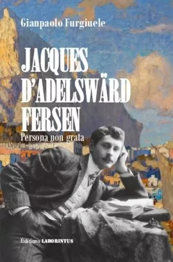 Jacques D'adelsward-fersen Persona Non Grata - Furgiuele Gianpaolo - Laborintus