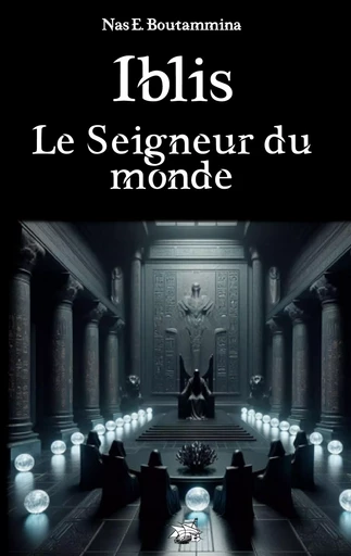 Iblis, le Seigneur du monde - Nas E. Boutammina - BOOKS ON DEMAND