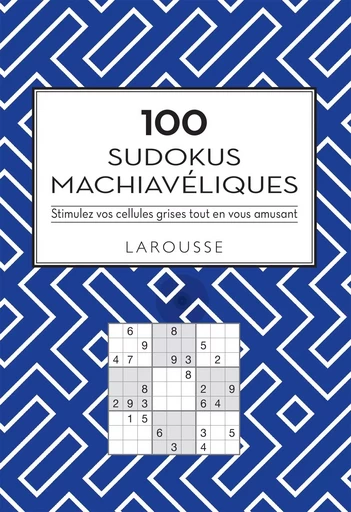 100 Sudokus machiavéliques - Michèle Lecreux - LAROUSSE