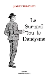 Le Sur-moi ou le Dandysme