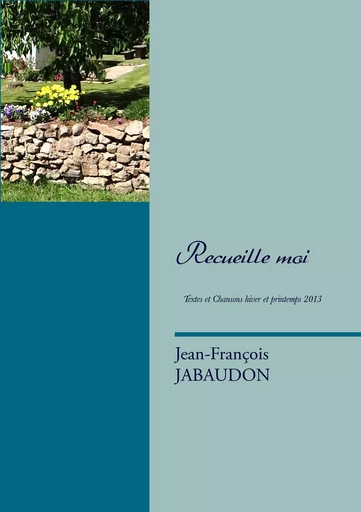 Recueille moi - Jean-François Jabaudon - BOOKS ON DEMAND