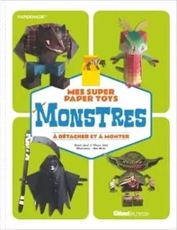 Mes super Paper Toys monstres