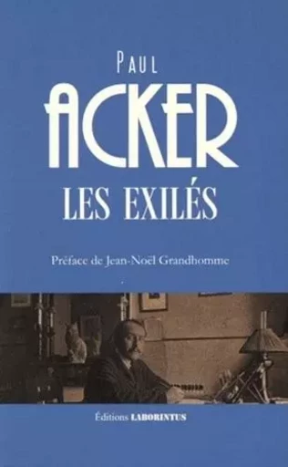 Les Exiles - Preface De Jean-noel Grandhomme - Acker Paul - Laborintus