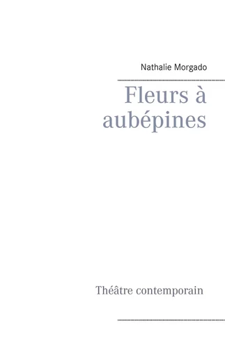 Fleurs à aubépines - Nathalie Morgado - BOOKS ON DEMAND