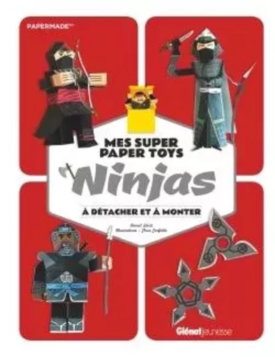 Mes super Paper Toys Ninjas - Daniel Stark - GLENAT JEUNESSE