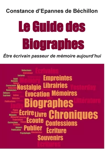 Le Guide des Biographes - Constance d'Epannes de Béchillon - BOOKS ON DEMAND