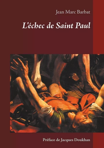 L'échec de Saint Paul - Jean Marc Barbat - BOOKS ON DEMAND