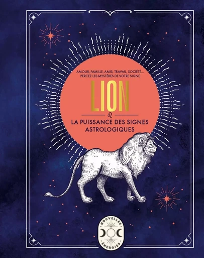 Lion, la puissance des signes astrologiques - Gary Goldschneider - LAROUSSE