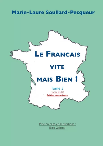 Le Français vite mais bien tome 3 étudiant - Marie-Laure Soullard-Pecqueur - BOOKS ON DEMAND