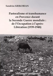 Pastoralisme et transhumance en Provence durant la Seconde Guerre mondiale : de l'Occupation à l'après-Libération (1939-1948)