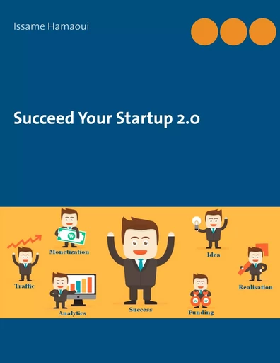 Succeed Your Startup 2.0 - Issame Hamaoui - BOOKS ON DEMAND