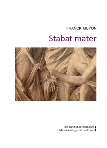 Stabat Mater - Franck Guyon - Marguerite Waknine Éditions