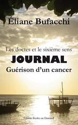 Les doctes et le sixième sens, journal, guérison d'un cancer