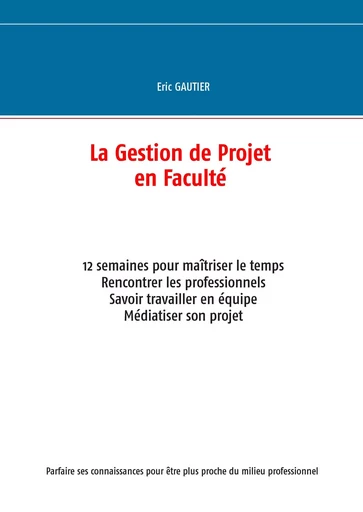 La gestion de projet en Faculté - Eric Gautier - BOOKS ON DEMAND