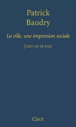 LA VILLE, UNE IMPRESSION SOCIALE