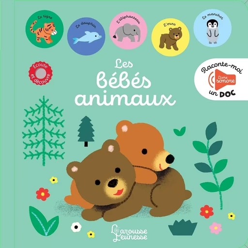 Raconte moi un doc Les bébés animaux -  - LAROUSSE