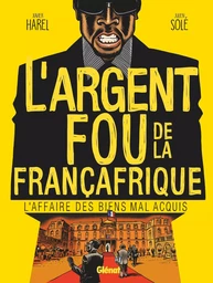 L'Argent fou de la Françafrique