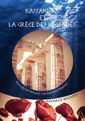 Kassandra et la Grèce des légendes - Nathalie Bagadey - NATH BAGADEY