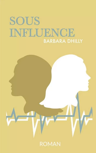 Sous influence - Barbara Dhilly - BOOKS ON DEMAND