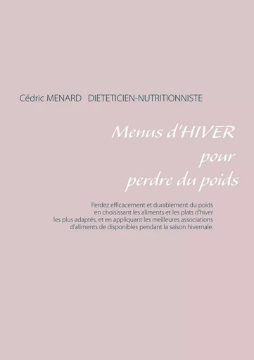 Menus d'hiver pour perdre du poids - Cédric Menard - BOOKS ON DEMAND