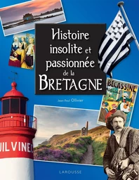 Histoire insolite et passionnée de la Bretagne