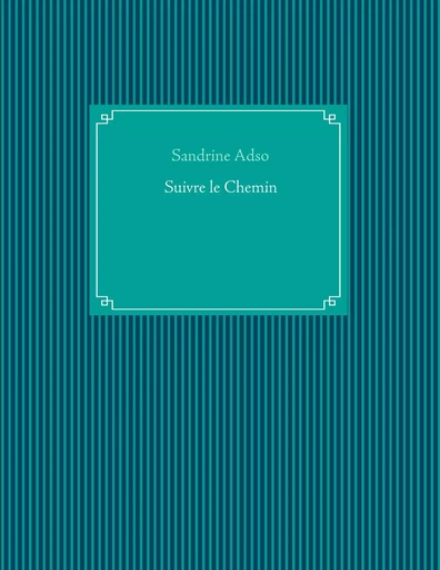 Suivre le Chemin - Sandrine Adso - BOOKS ON DEMAND