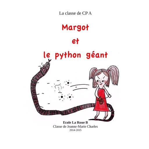 Margot et le python géant - La classe de CPA Jeanne-Marie Charles - BOOKS ON DEMAND