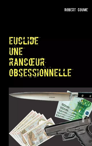 euclide, une rancoeur obsessionnelle - Robert Coume - BOOKS ON DEMAND