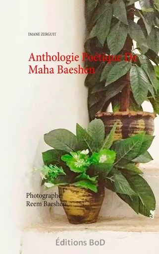 Anthologie Poétique De Maha Baeshen - Imane Zerguit - BOOKS ON DEMAND