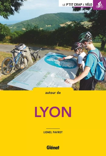 Balades à vélo autour de Lyon - Lionel Favrot - GLENAT