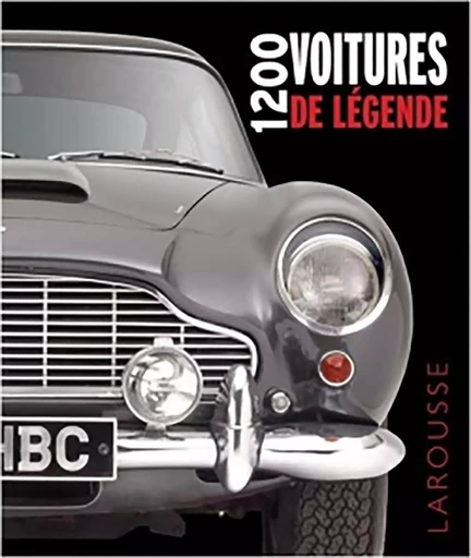 1200 voitures de légende -  Collectif - LAROUSSE