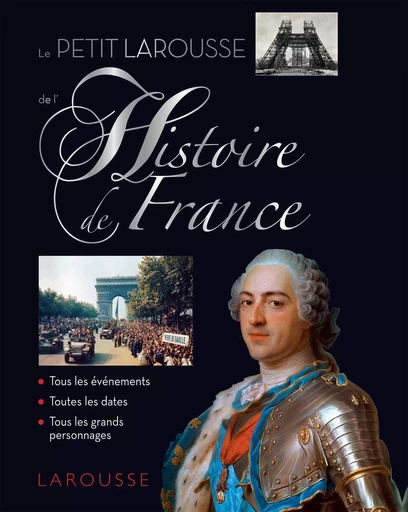 Le petit Larousse de l'Histoire de France -  - LAROUSSE