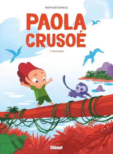 Paola Crusoé - Tome 01 NE - Mathilde Domecq - GLENAT