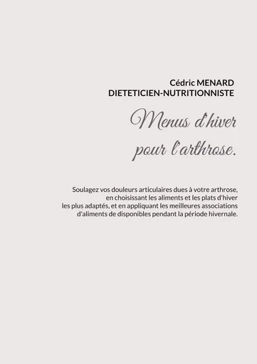 Menus d'hiver pour l'arthrose. - Cédric Menard - BOOKS ON DEMAND