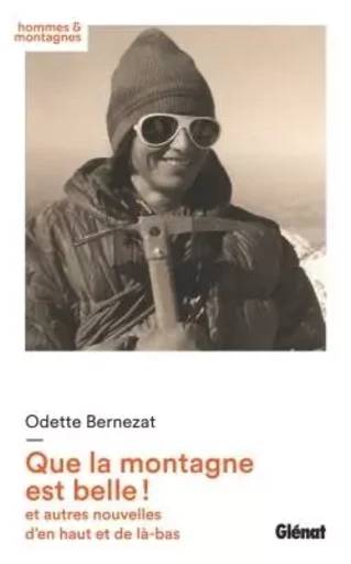 Que la montagne est belle ! - Odette Bernezat - GLENAT