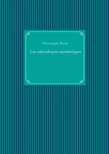 les coïncidences asymetriques - Véronique Barin - BOOKS ON DEMAND