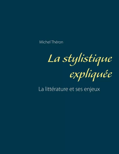 La stylistique expliquée - Michel Théron - BOOKS ON DEMAND