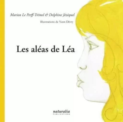 Les aléas de Léa - Yann Divry - NATURALIA