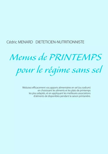 Menus de printemps pour le régime sans sel - Cédric Menard - BOOKS ON DEMAND