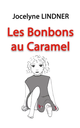 Les Bonbons au Caramel - Jocelyne Lindner - BOOKS ON DEMAND