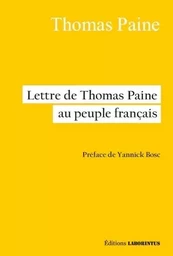 Lettre De Thomas Paine Au Peuple Francais. Preface De Yannick Bosc