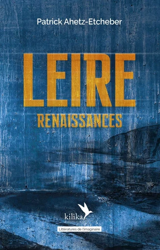 Leire - Renaissances - Ahetz-Etcheber P. - KILIKA