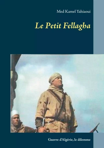 Le Petit Fellagha - Med Kamel Yahiaoui - BOOKS ON DEMAND