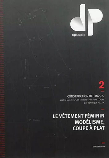 Le vêtement féminin, modélisme, coupe à plat - Tome 2 - Dominique Pellen - OTKUUT