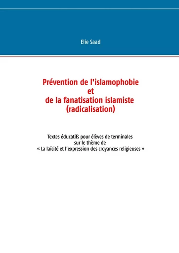 Prévention de l'islamophobie et de la fanatisation islamiste (radicalisation) - Elie Saad - BOOKS ON DEMAND