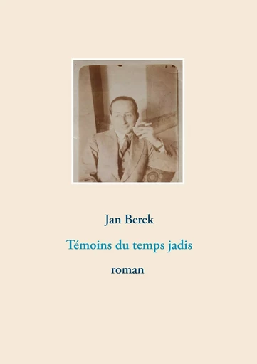 Témoins du temps jadis - Jan Berek - BOOKS ON DEMAND