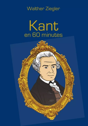 Kant en 60 minutes - Walther Ziegler - BOOKS ON DEMAND