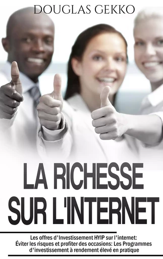 La Richesse sur l'Internet - Douglas Gekko - BOOKS ON DEMAND