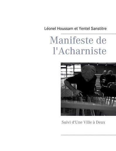 Manifeste de l'Acharniste - Léonel Houssam, Yentel Sanstitre - BOOKS ON DEMAND