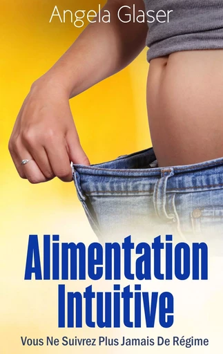 Alimentation Intuitive - Angela Glaser - BOOKS ON DEMAND